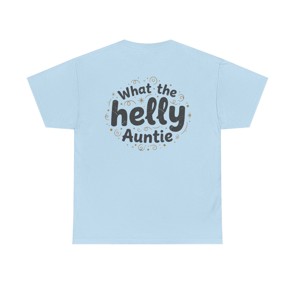 What the Helly Auntie T-Shirt — Funny Aunt Graphic Tee