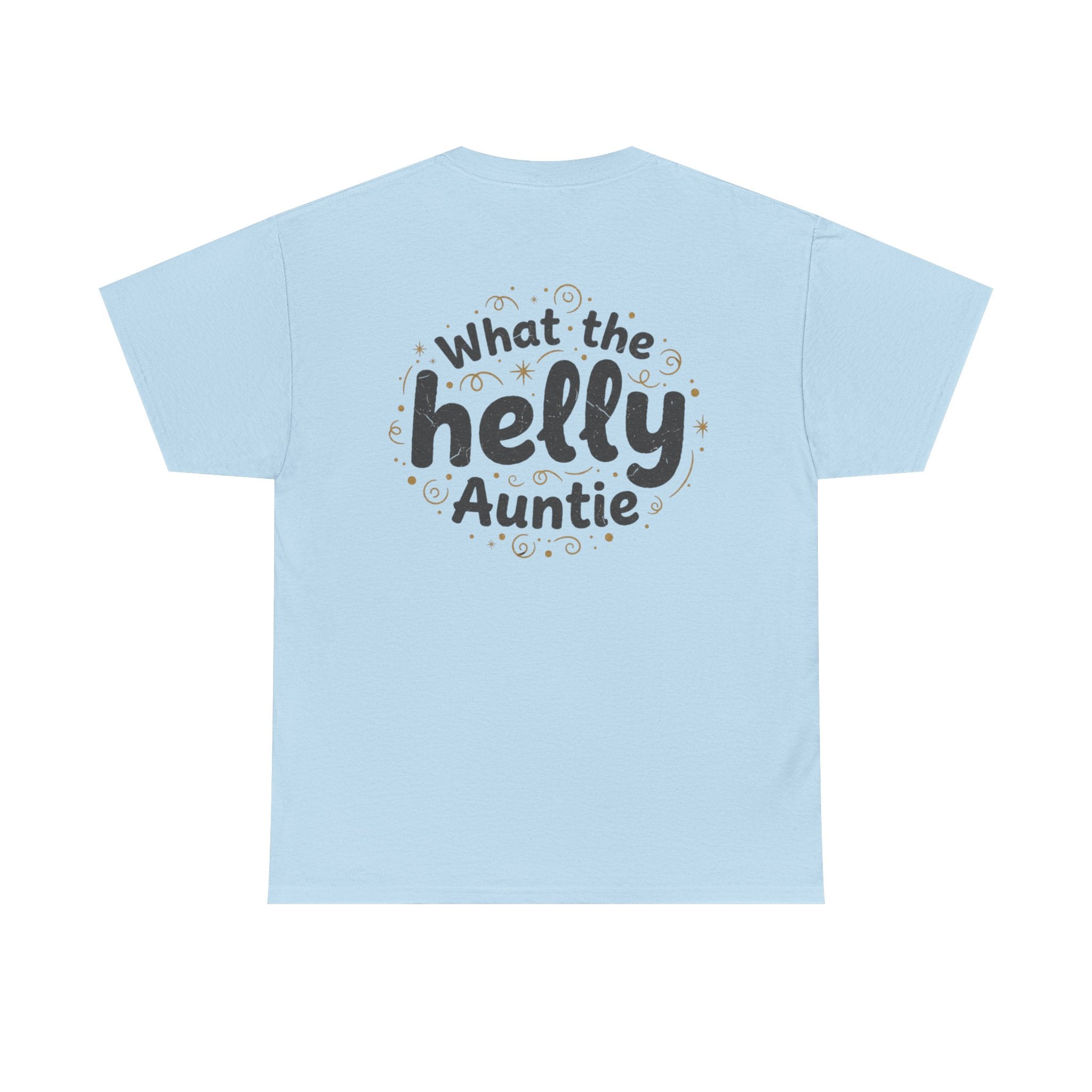 What the Helly Auntie T-Shirt — Funny Aunt Graphic Tee