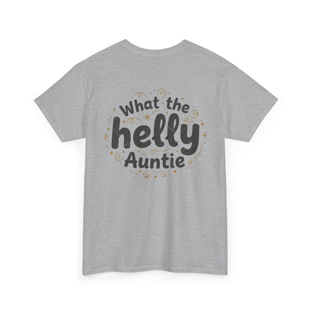 What the Helly Auntie T-Shirt — Funny Aunt Graphic Tee