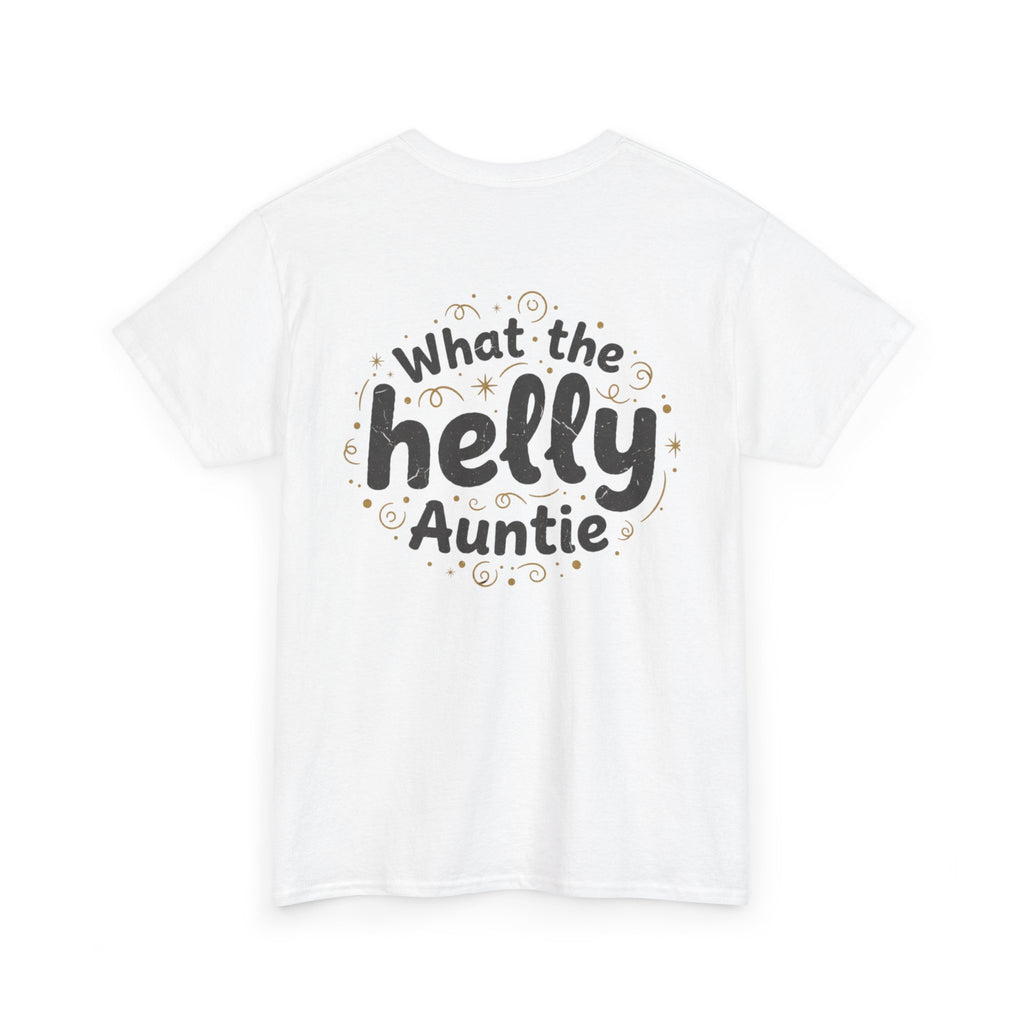 What the Helly Auntie T-Shirt — Funny Aunt Graphic Tee