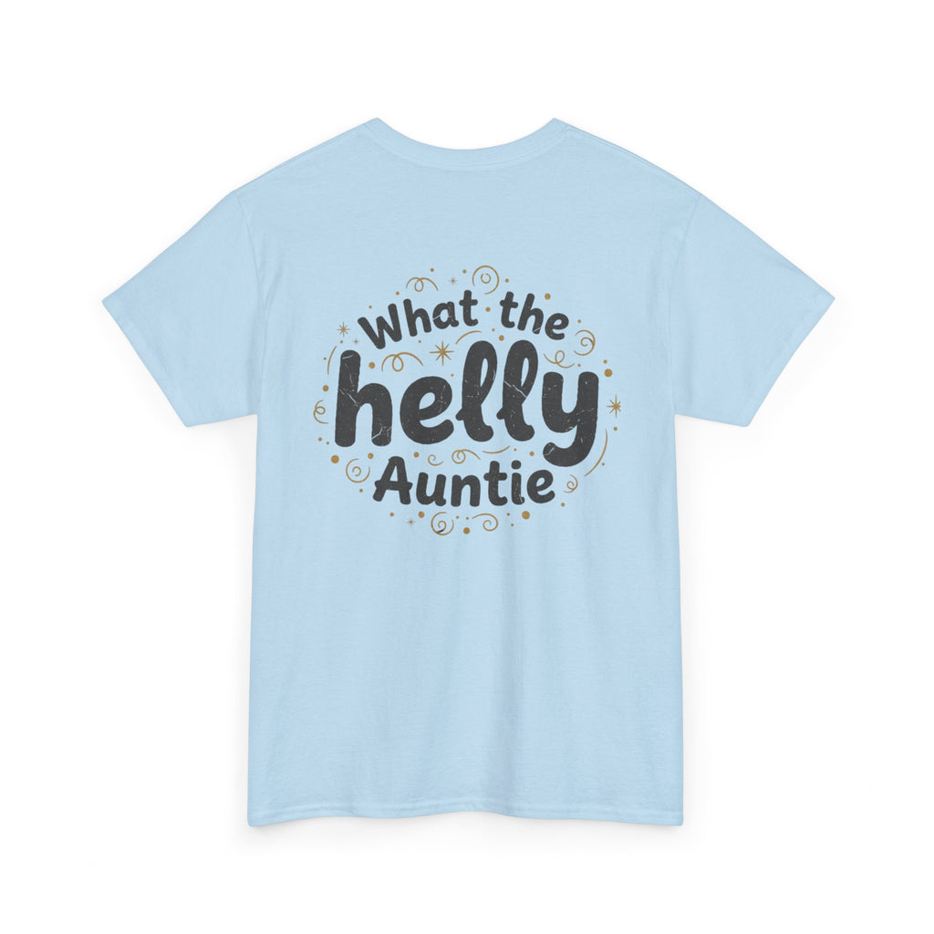 What the Helly Auntie T-Shirt — Funny Aunt Graphic Tee