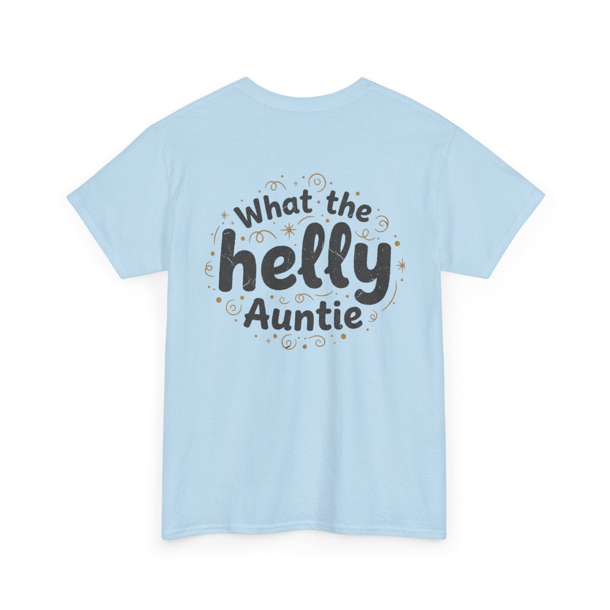 What the Helly Auntie T-Shirt — Funny Aunt Graphic Tee