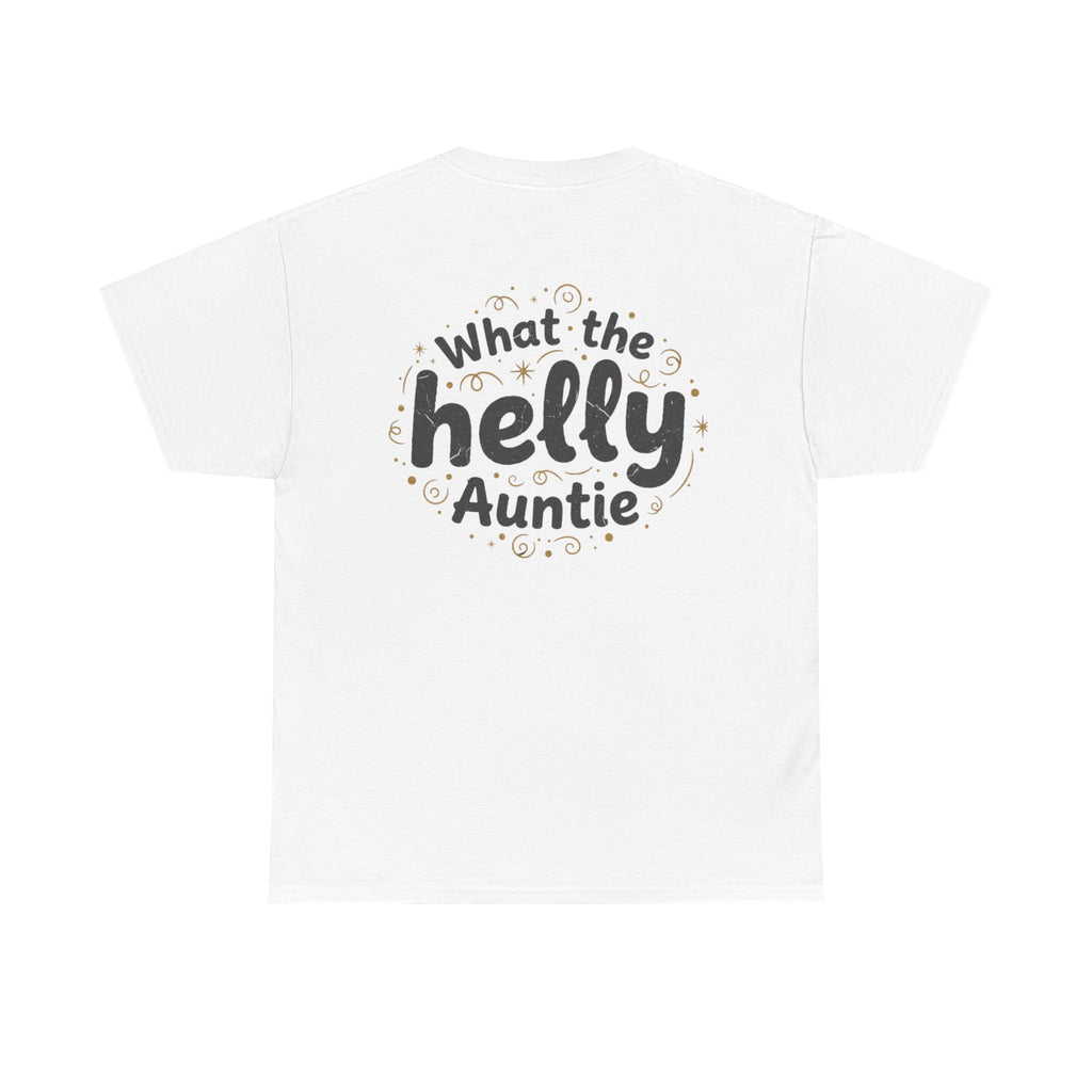 What the Helly Auntie T-Shirt — Funny Aunt Graphic Tee