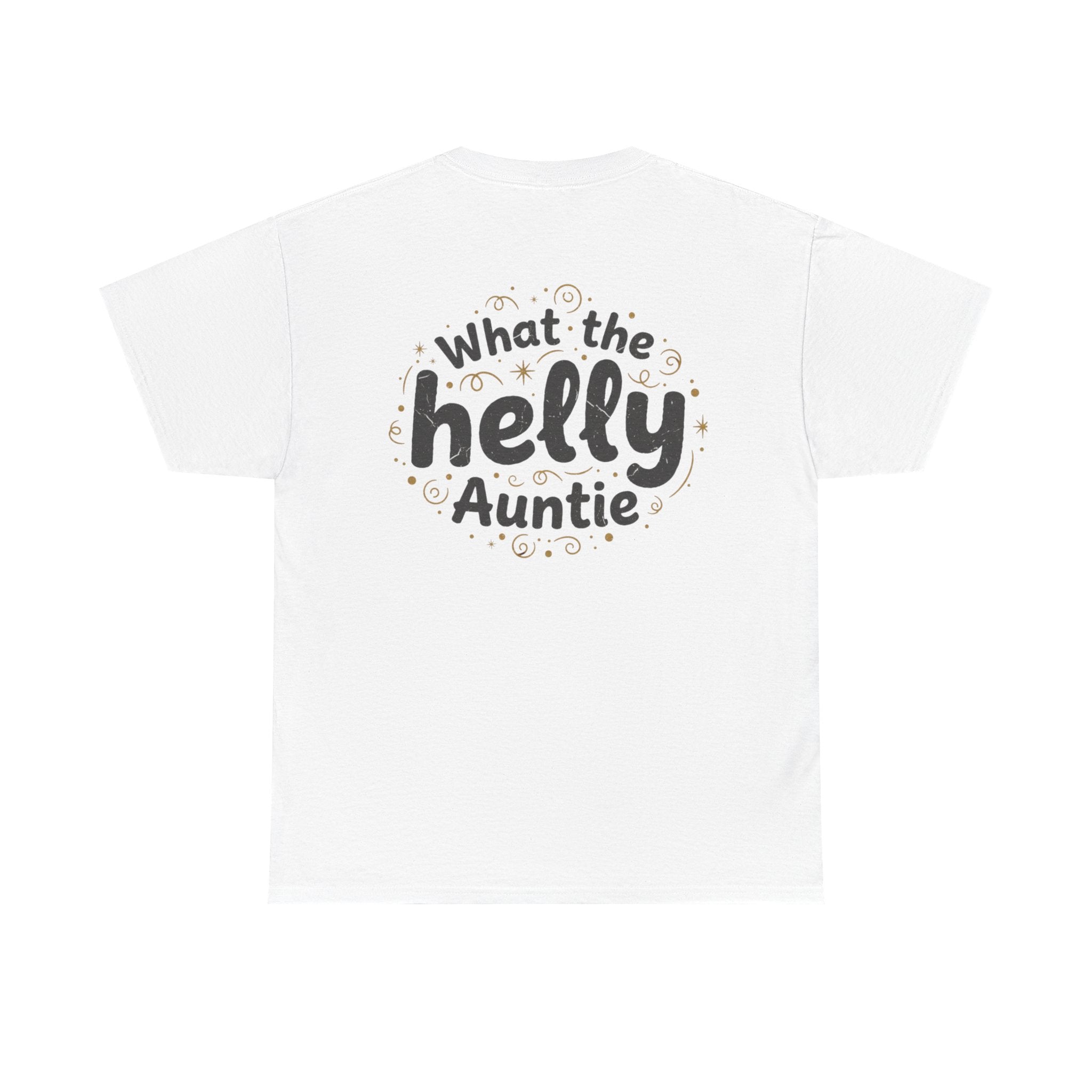 What the Helly Auntie T-Shirt — Funny Aunt Graphic Tee