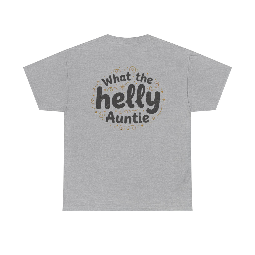 What the Helly Auntie T-Shirt — Funny Aunt Graphic Tee