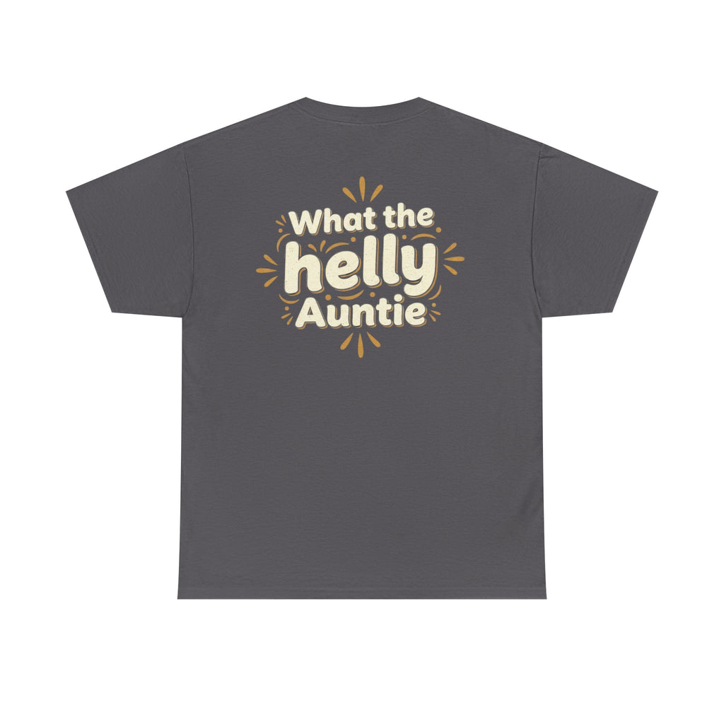 What the Helly Auntie T-Shirt — Funny Aunt Graphic Tee