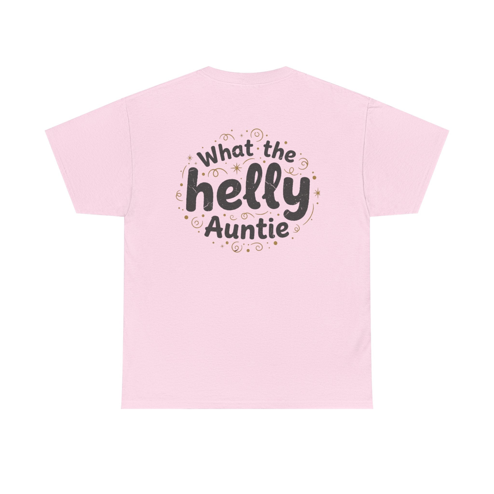 What the Helly Auntie T-Shirt — Funny Aunt Graphic Tee
